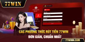 Quy trình rút tiền 77win qua thẻ cào chỉ mất vài phút đồng hồ