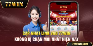 Cập nhật link vào 77win chính thức